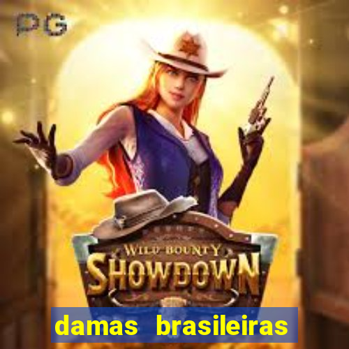 damas brasileiras jogar online